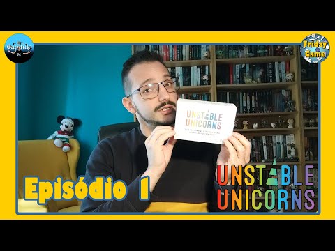 Friday Game Ep. 1 - Unstable Unicorns