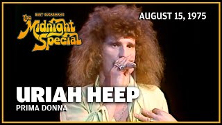 Prima Donna - Uriah Heep | The Midnight Special