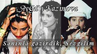 Aygün Kazımova - Səninlə Gəzirdik, Sevgilim (İstəmirdik Ayrılaq)