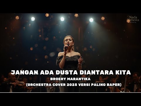 Broery Marantika – Jangan Ada Dusta Diantara Kita (Cover Orkestra Romantis 2025) Versi Paling Baper