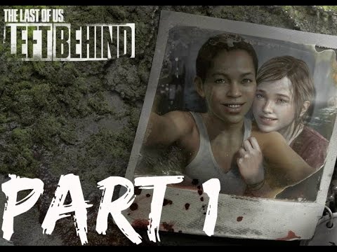 The Last of Us Remastered: Left Behind Walkthrough Part 1 - No Commentary
