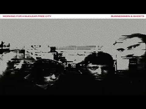 Working For a Nuclear Free City Businessmen & Ghosts Disc two 2007