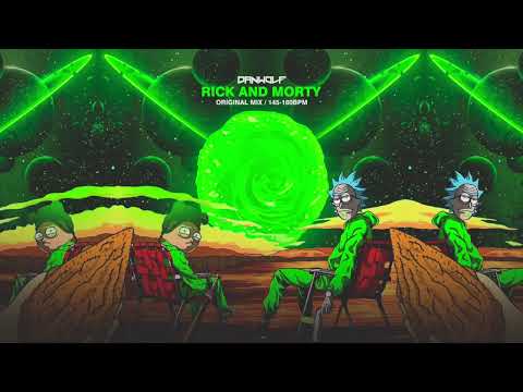 Danwolf - Rick and Morty ( Original Mix ) 145 - 180 bpm