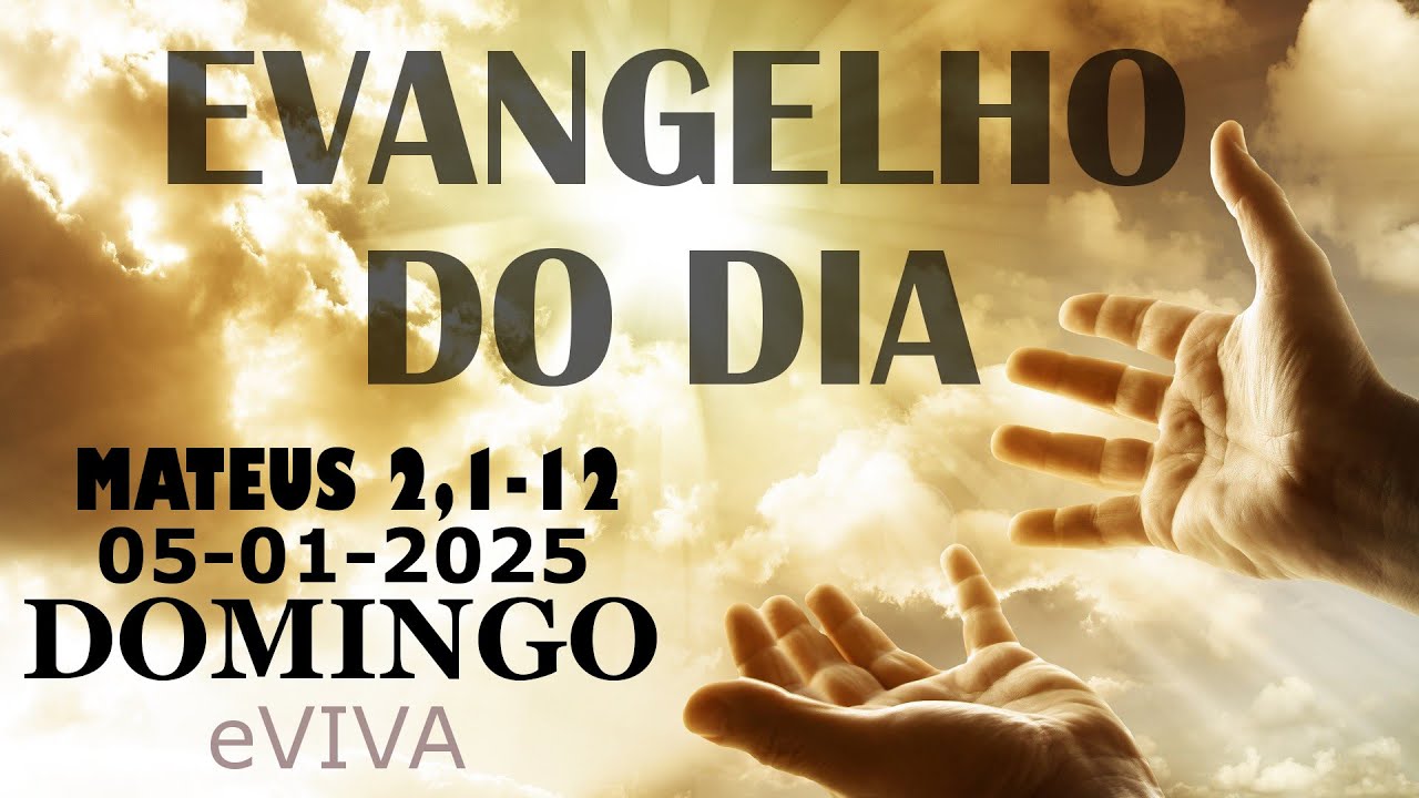 EVANGELHO DO DIA 05/01/2025 Mt 2,1-12 HOMILIA DIÁRIA DE HOJE LITURGIA DIÁRIA eVIVA