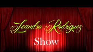 LEANDRO RODRIGUEZ - Presentación show