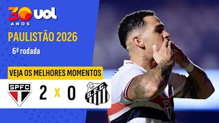PAULISTÃO 2026: MELHORES MOMENTOS DE SÃO PAULO 2 X 0 SANTOS
