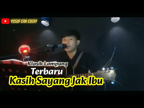 Klasik Lampung || Kasih Sayang Jak Ibu || Yusuf Cak Culay