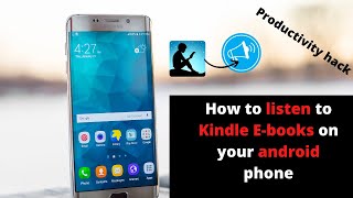 How to listen to Amazon Kindle Ebook on Android phone instead of reading -  2022 - productivity hack
