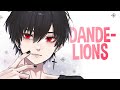 Nightcore Dandelions Male Version Lyrics
