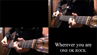  - ONE OK ROCK "Wherever you are" by Osamuraisan アコギで弾いてみた