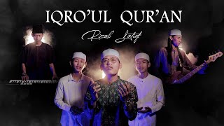 Download lagu IQRO'UL QUR'AN - Rizal Latief mp3 Download lagu IQRO'UL QUR'AN - Rizal Latief mp3