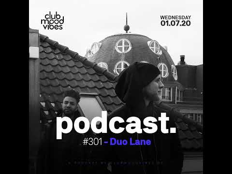 Club Mood Vibes Podcast #301: Duo Lane