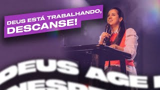 DEUS ESTÁ TRABALHANDO, DESCANSE! - Camila Barros