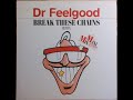 DR. FEELGOOD Break These Chains (Remix) 1988