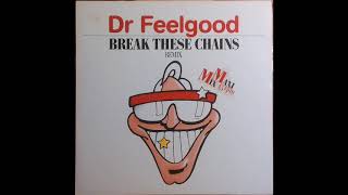 DR. FEELGOOD Break These Chains (Remix) 1988