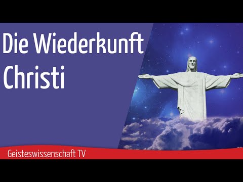 Geisteswissenschaft TV - Die Wiederkunft Christi