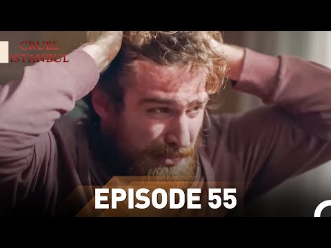 Episode 55 | Cruel Istanbul