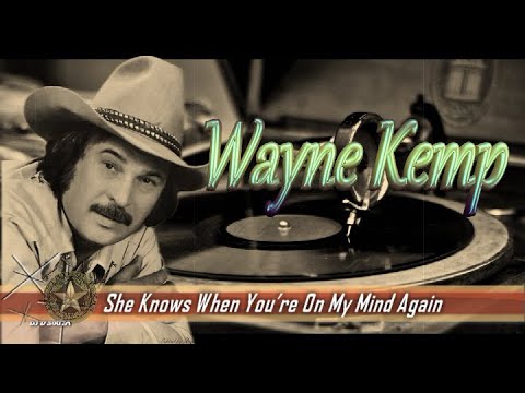 Wayne Kemp - She Knows When You’re On My Mind Again (1973)