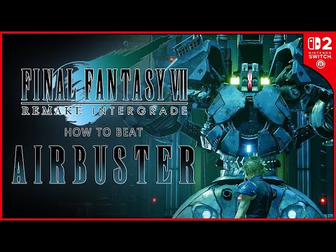 How to Defeat Airbuster in Final Fantasy VII Remake Intergrade! (In-Depth Guide)