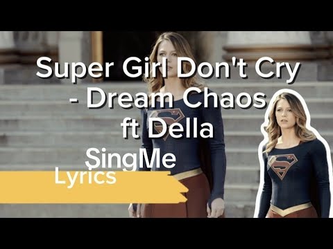 Supergirl - Dream chaos ft della