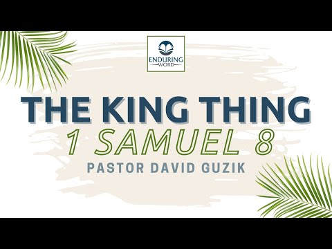 The King Thing - 1 Samuel 8