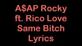 A$AP Rocky ft. Rico Love - Same Bitch [HQ &amp; Lyrics]