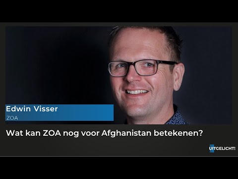 Uitgelicht 25 mei 2021 - Edwin Visser (ZOA) over terugtrekken ZOA uit Afghanistan