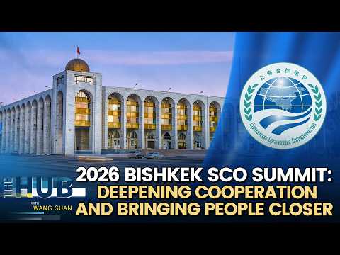 2026 Bishkek SCO Summit: Deepening cooperation and bringing people closer