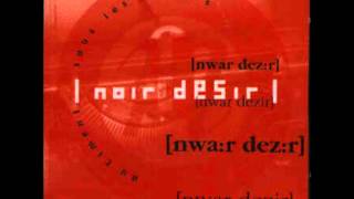 Noir Désir- Elle va où elle veut