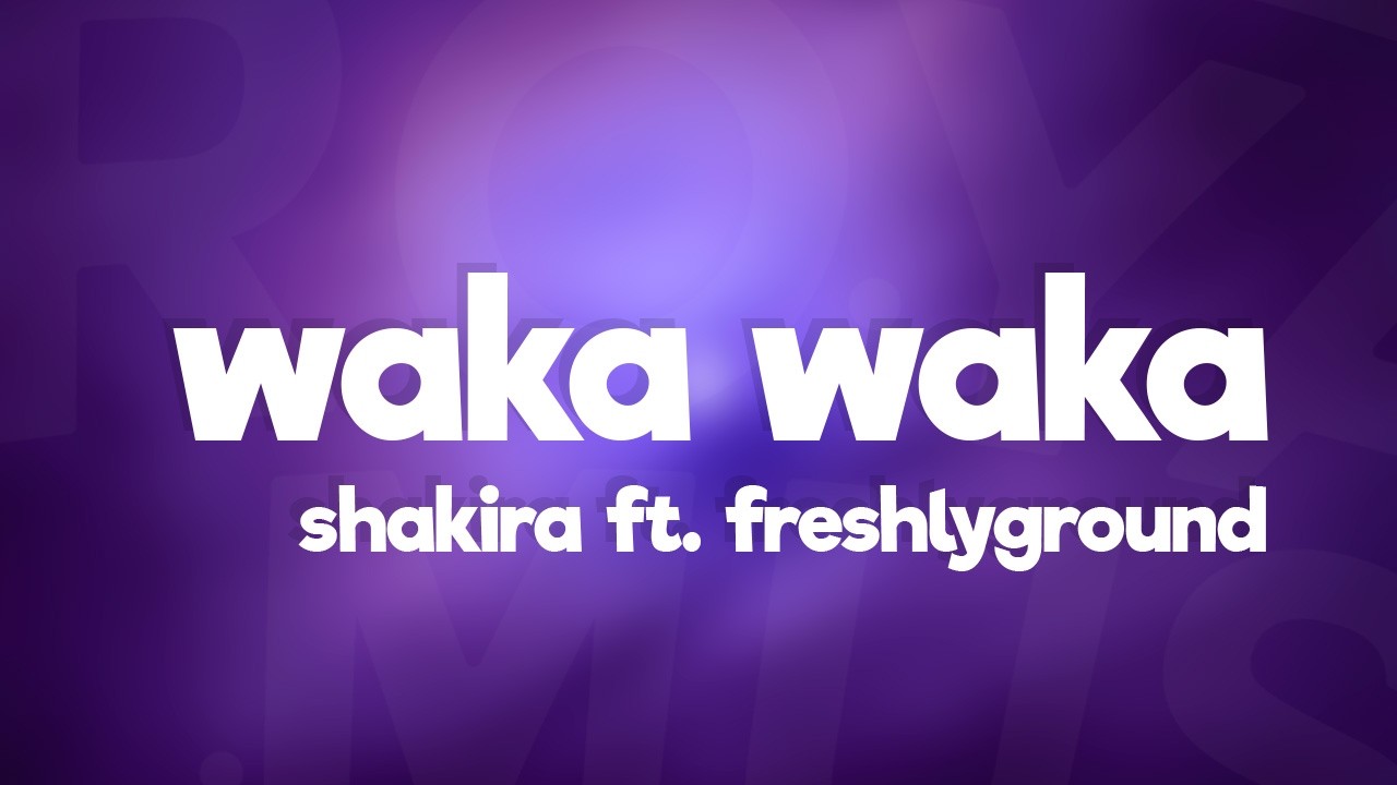 Shakira - Waka Waka (Esto es Africa) (feat. Freshlyground) (Lyrics)