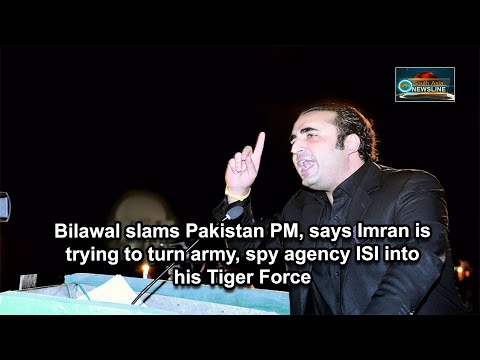 Bilawal slams Pakistan PM, says Imran is trying to turn army, spy agency ISI into his Tiger Force