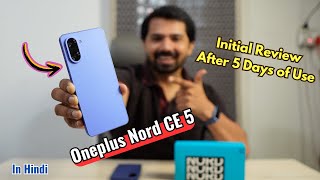 OnePlus Nord CE5 SHOCKING Truth After 5 Days of Use - Review in Hindi