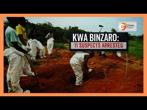11 arrested as police exhume 34 bodies in Kwa Binzaro probe