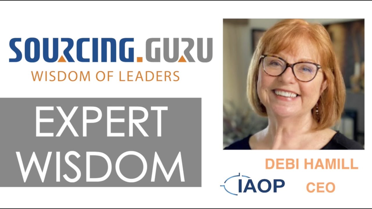 Sourcing Guru: Expert Wisdom- Debi Hamill on IAOP creating real-time value for members | Ep 5.B