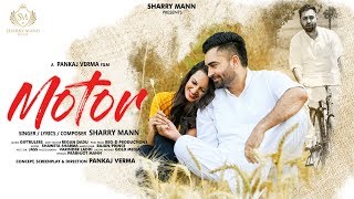 Motor - Sharry Mann (Full Video Song) | Latest Punjabi Songs 2018 |