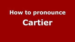 How to pronounce Cartier