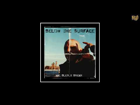 Mic Bles x Brenx - Below The Surface [cuts By DJ TMB]