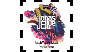 Download lagu Jonas Blue - Mama (Jaxx & Vega & SaberZ Festival Mix) (VideoClip) mp3
