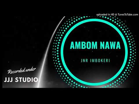 AMBOM NAWA (2020)Artist: Jnr Imbokeri (Recorded Under JJJ Studio Productions)