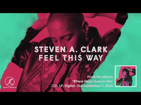 Steven A. Clark - Feel This Way (Official Audio)