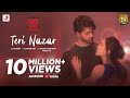 Teri Nazar - Official Music Video | 99 Songs | A R Rahman | Shashwat Singh | Ehan B | Edilsy V