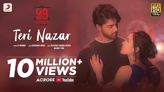 Teri Nazar - Official Music Video  99 Songs  A R R