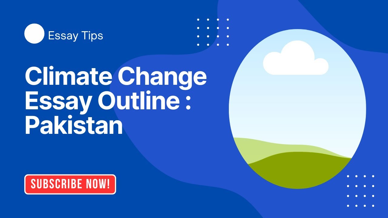 Essay Outline on Climate Change in Pakistan | Challenges & Solutions | Complete Roadmap