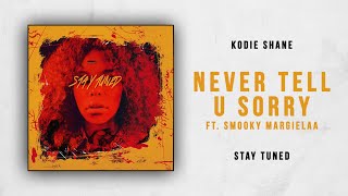 Kodie Shane - Never Tell U Sorry Ft. Smooky MarGielaa (Stay Tuned)