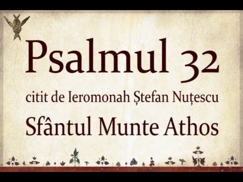 PSALMUL 32 citit in Sfantul Munte Athos cu TEXT