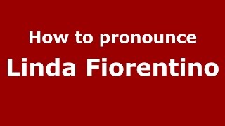 How to pronounce Linda Fiorentino