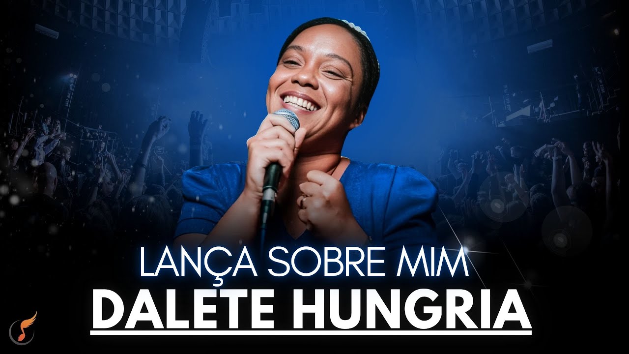 Dalete Hungria | Os Melhores Clipes  [Lança Sobre Mim]