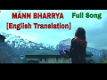 Mann Bharrya || English Lyrical Translation || B Praak || Jaani || Full Song