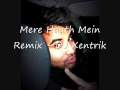 YouTube Mere Haath Mein Remix DJ Xentrik Fannah