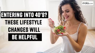 Health Tips: Entering Into Your 40